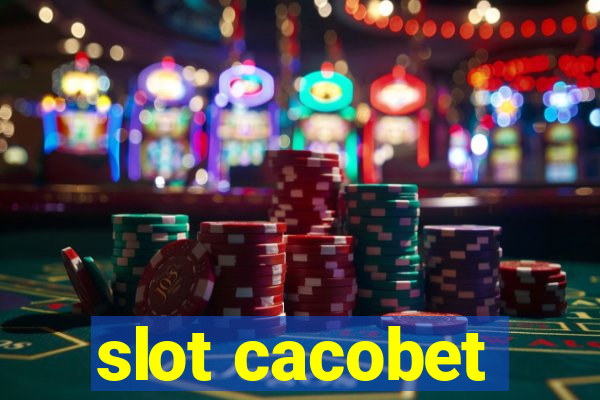 slot cacobet